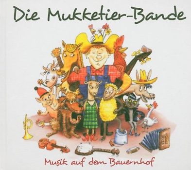 die Mukketier-Bande - Musik auf dem Bauernhof