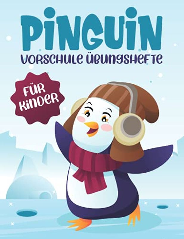 Pinguin vorschule übungshefte für kinder: Fun Kinderarbeitsbuch mit über 60 Aktivitäten, Malvorlagen für Kinder, Labyrinthen, Matching, Zählen, Zeichnen und vielem mehr.