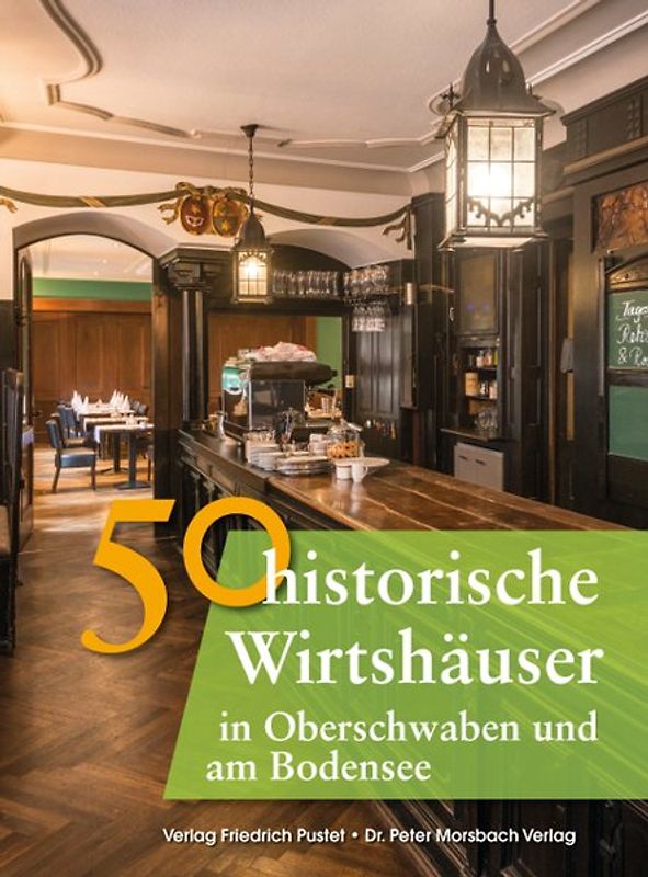 50 historische Wirtshäuser in Oberschwaben und am Bodensee