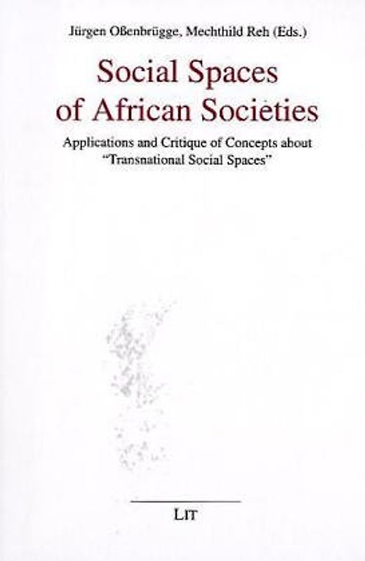 Social Spaces of African Societies. Applications and Critique of Concepts about "Transnational Social Spaces"