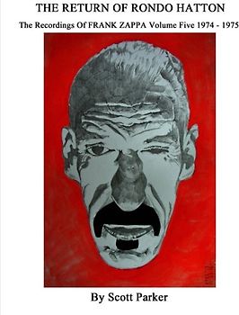 THE RETURN OF RONDO HATTON - The Recordings of FRANK ZAPPA Volume 5 1974-1975