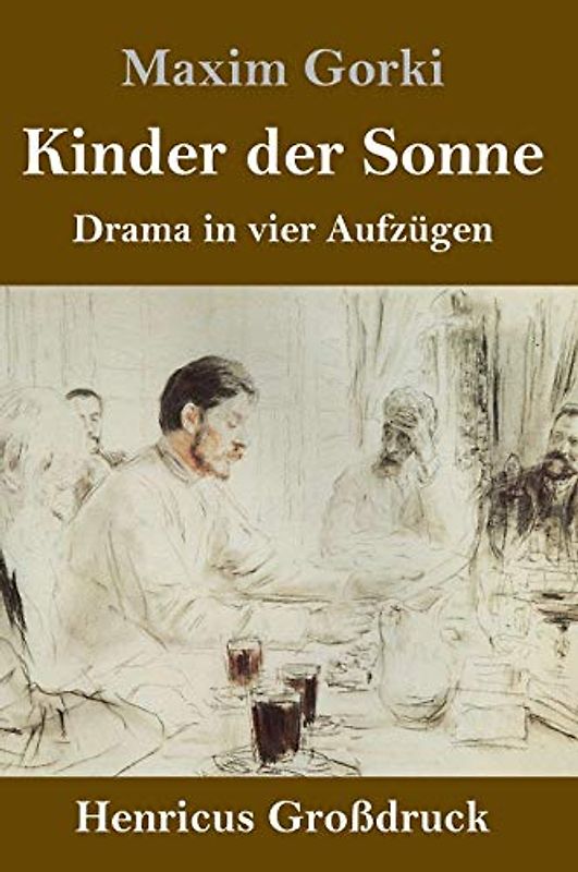 Kinder der Sonne (Großdruck): Drama in vier Aufzügen