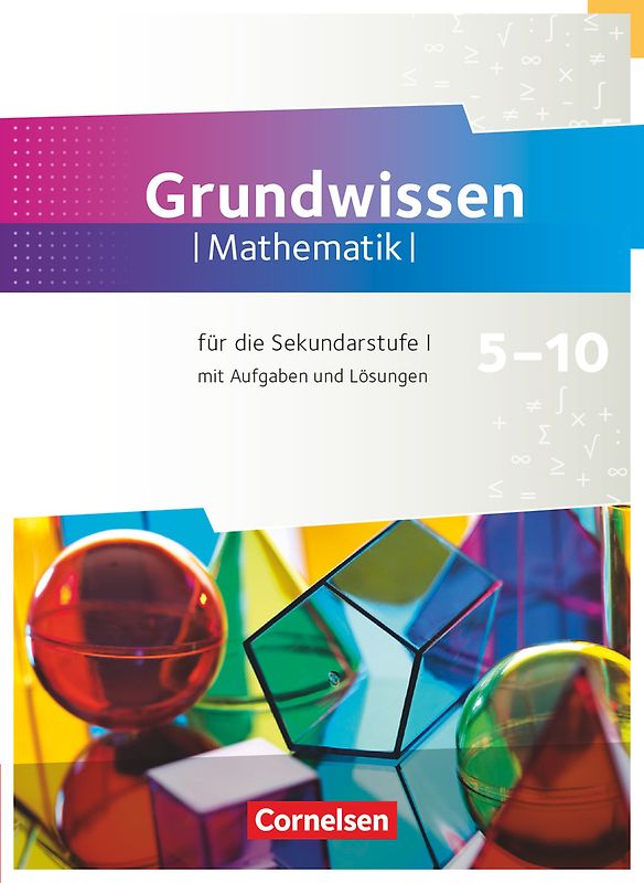 Fundamente der Mathematik - Übungsmaterialien Sekundarstufe I/II - 5. bis 10. Schuljahr