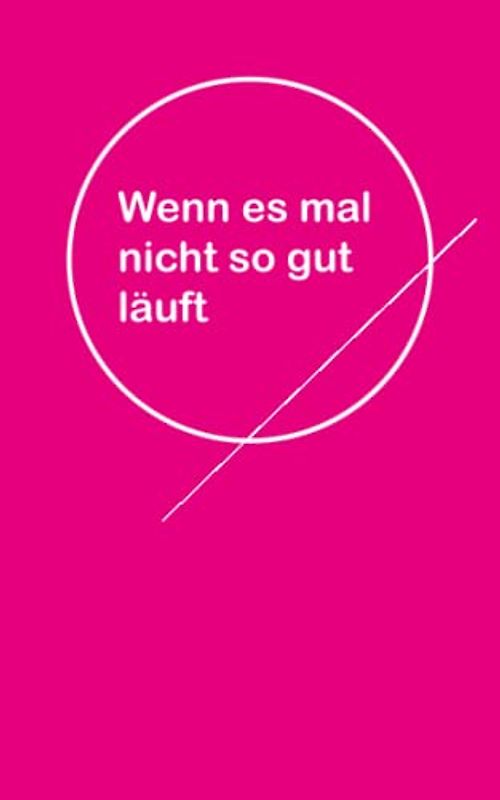Wenn es mal nicht so gut läuft