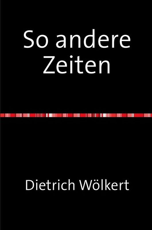 So andere Zeiten