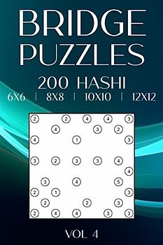 Hashiwokakero Bridges: 200 Hashi Puzzles in 6x6, 8x8, 10x10, & 12x12 Grids for Adults & Clever Kids