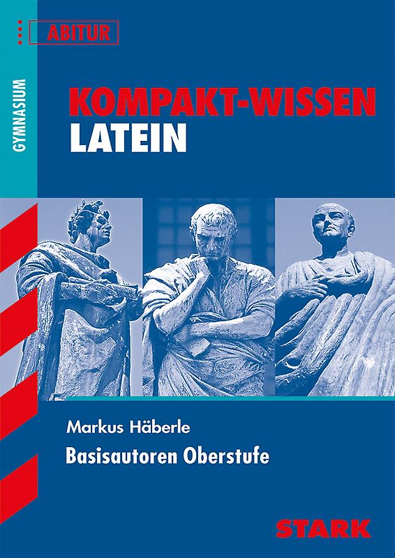 STARK Kompakt-Wissen - Latein Basisautoren Oberstufe