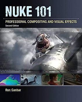 Nuke 101: Professional Compositing and Visual Effects