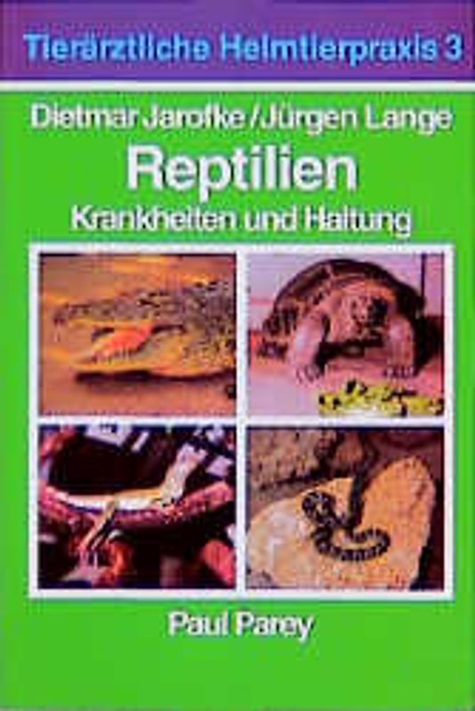 Reptilien - Krankheiten und Haltung. Tierärztliche Heimtierpraxis. Band 3