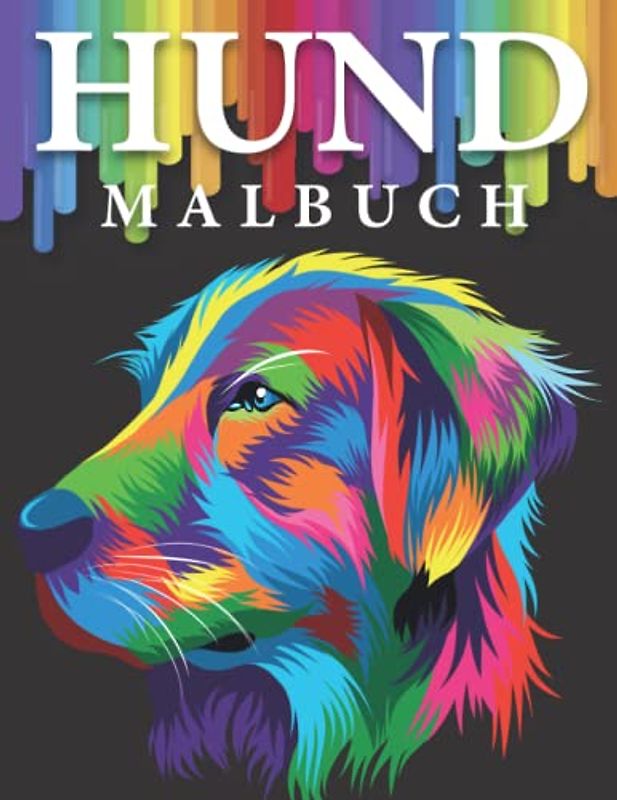 Hund Malbuch: Wunderschöne Hund Ausmalbilder für Erwachsene und kinder, Jungen und Mädchen. großformatige Zeichnungen