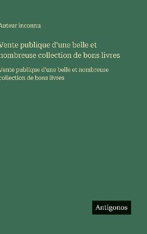 Vente publique d'une belle et nombreuse collection de bons livres