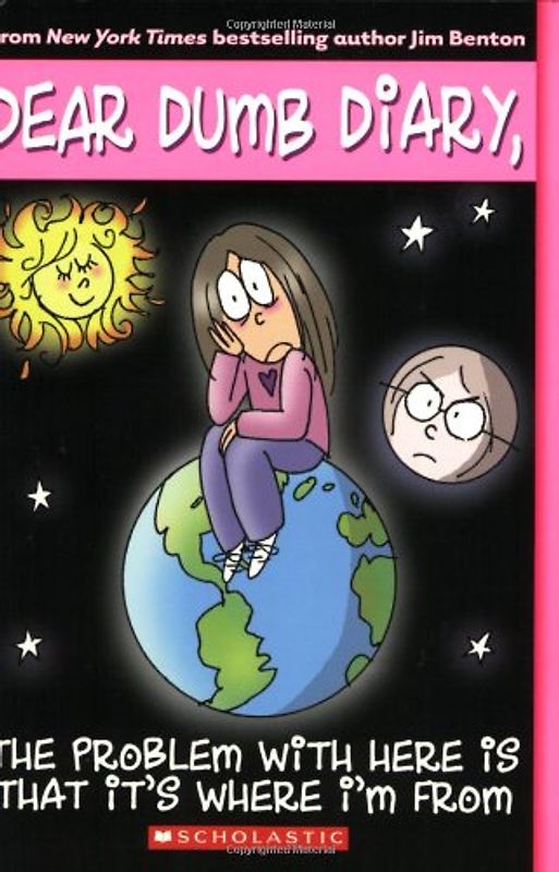 The Problem with Here Is That It's Where I'm from (Dear Dumb Diary) - Benton, Jim