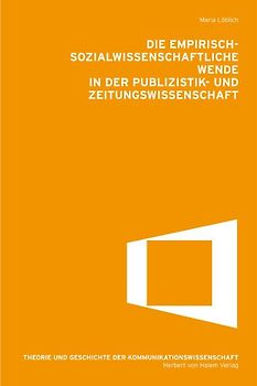 Die empirisch-sozialwissenschaftliche Wende in der Publikations- und Zeitungswissenschaft