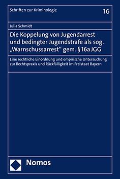 Die Koppelung von Jugendarrest und bedingter Jugendstrafe als sog. "Warnschussarrest" gem. § 16a JGG