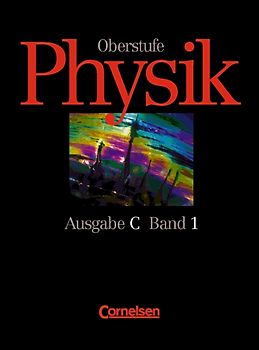Physik Oberstufe. Ausgabe C / Band 1: 11. Schuljahr - Schülerbuch