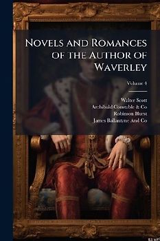 Novels and Romances of the Author of Waverley; Volume 4