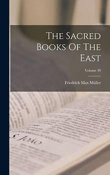 The Sacred Books Of The East; Volume 49