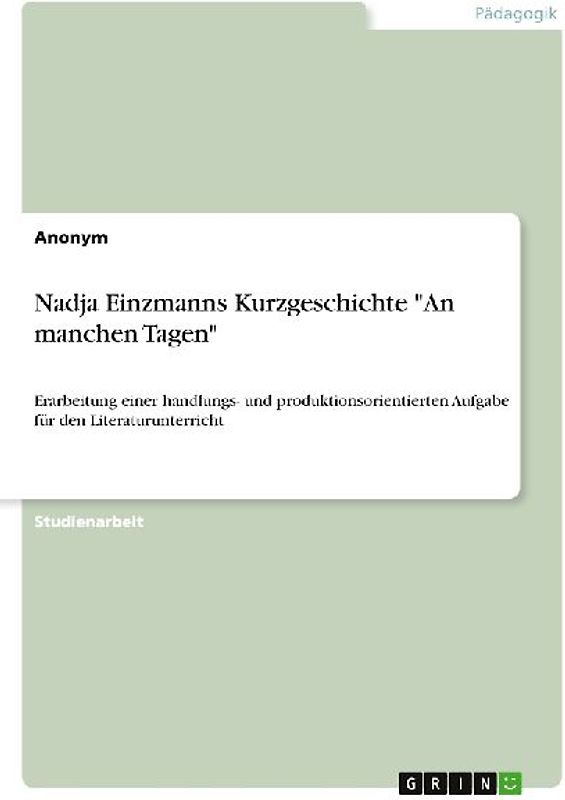 Nadja Einzmanns Kurzgeschichte "An manchen Tagen"
