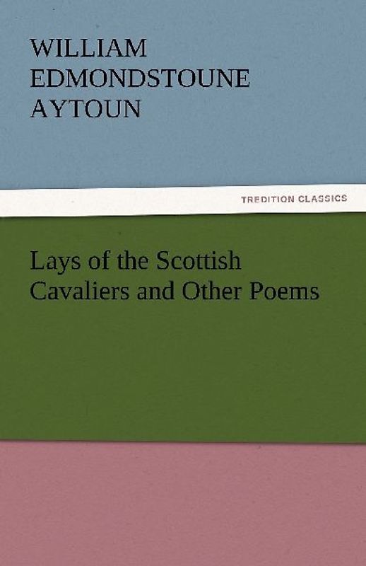 Lays of the Scottish Cavaliers and Other Poems
