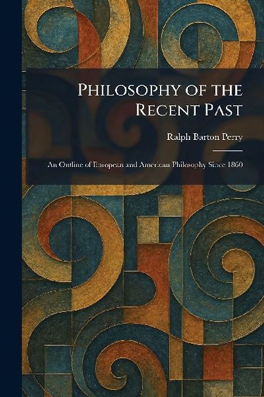 Philosophy of the Recent Past