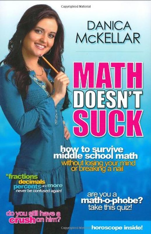 Math Doesn't Suck: How to Survive Middle-School Math Without Losing Your Mind or Breaking a Nail - McKellar, Danica