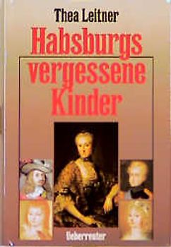 Habsburgs vergessene Kinder