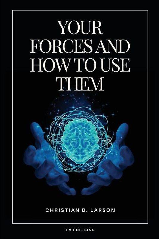 Your Forces and How to Use Them