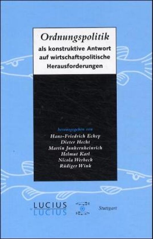 Ordnungspolitik als konstruktive Antwort auf wirtschaftspolitische Herausforderungen