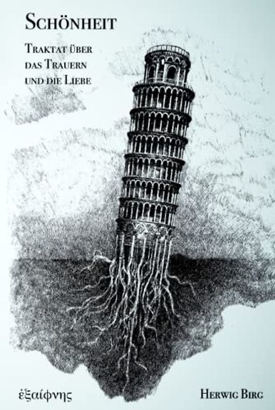 Schönheit: Traktat über das Trauern und die Liebe