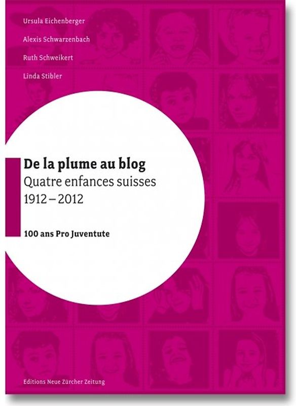 De la plume au blog – quatre enfances suisses de 1912 à 2012