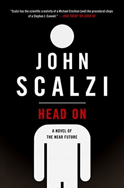 Head on: A Novel of the Near Future (The Lock In Series)