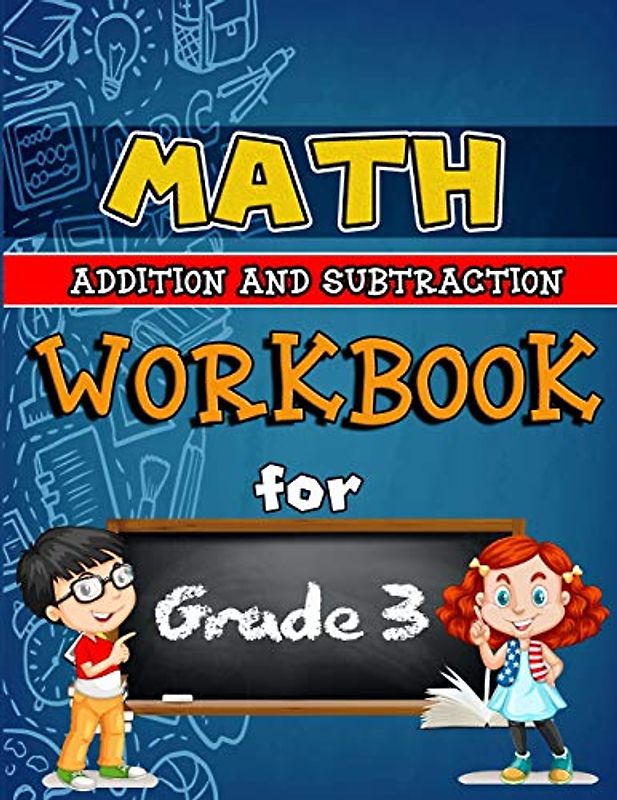 Math Workbook for Grade 3 - Addition and Subtraction: Grade 3 Activity Book, 3rd Grade Math Practice, Math Common Core 3rd Grade