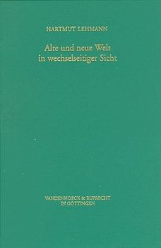 Alte und Neue Welt in wechselseitiger Sicht. Studien zu den transatlantischen Beziehungen im 19. und 20. Jahrhundert