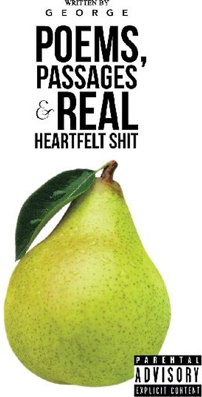 Poems, Passages & Real Heartfelt Shit