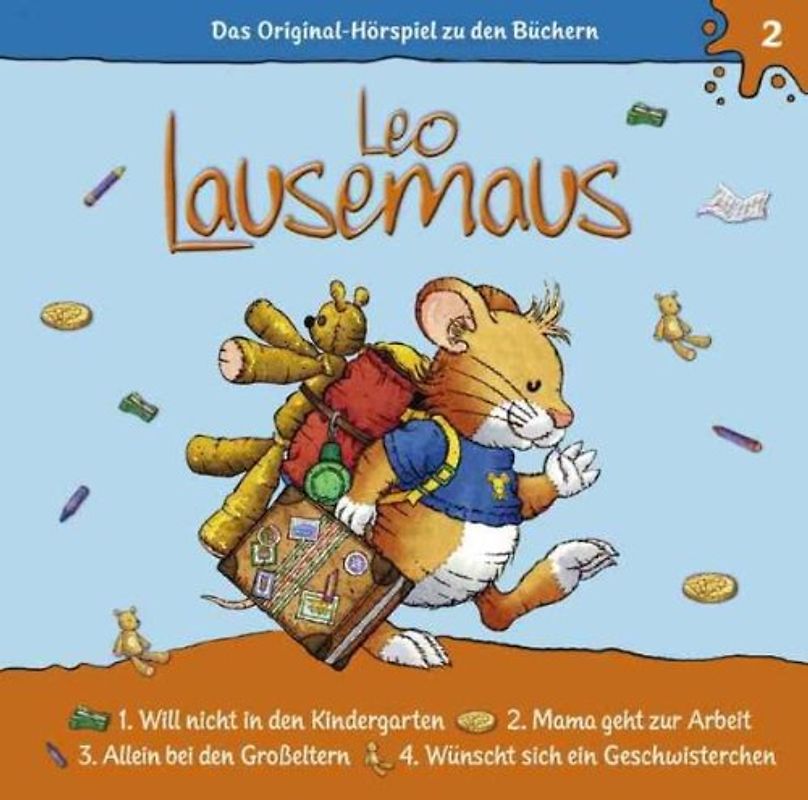 Leo Lausemaus: Folge 2 - ... will nicht in den Kindergarten / Mama geht zur Arbeit / Allein bei den Großeltern / Wünscht sich ein Geschwisterchen
