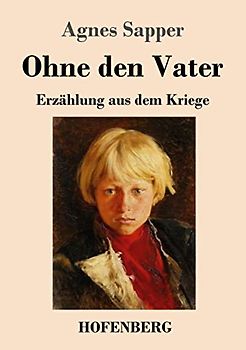 Ohne den Vater: Erzählung aus dem Kriege