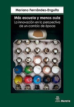 Más escuela y menos aula : la innovación en la perspectiva de un cambio de época