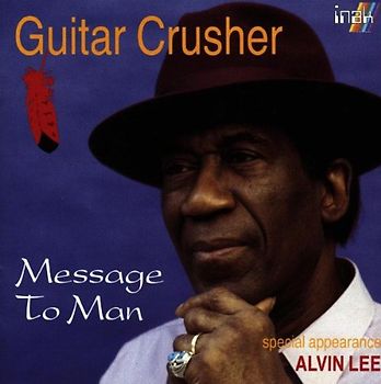 Guitar Crusher - Message to Man