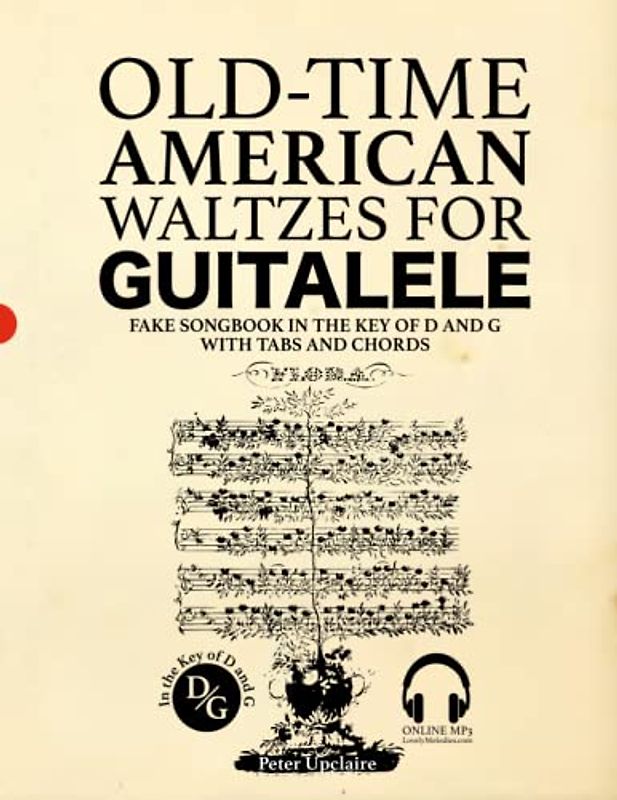 Old-Time American Waltzes for Guitalele - Fake Songbook in the key of D and G with Tabs and Chords