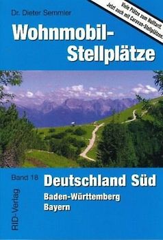 Wohnmobil-Stellplätze Deutschland Süd. Baden-Württemberg - Bayern