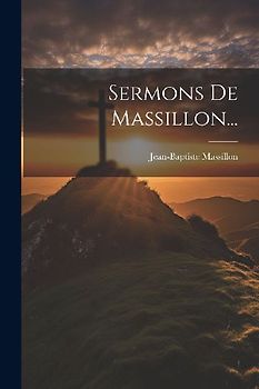 Sermons De Massillon...