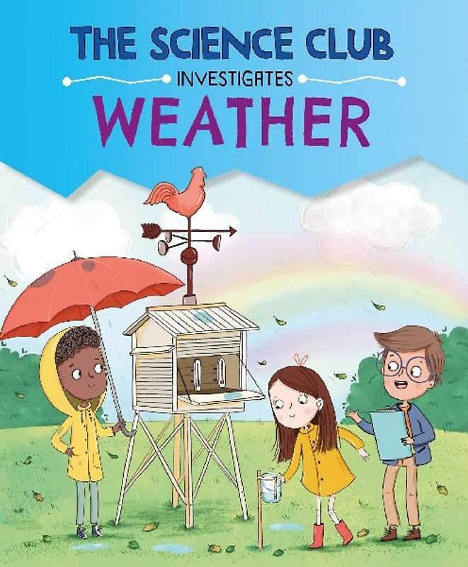 The Science Club Investigates: Weather