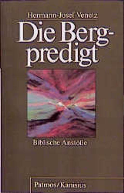 Die Bergpredigt. Biblische Anstösse