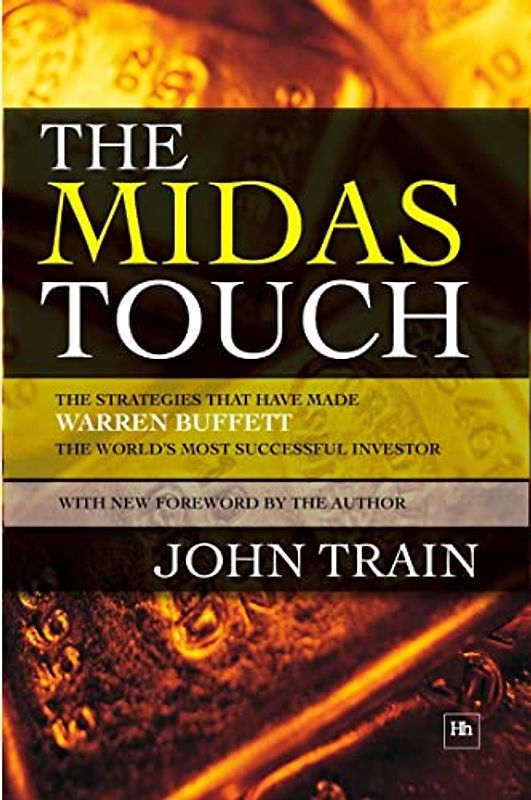 The Midas Touch: The strategies that have made Warren Buffett the world's most successful investor
