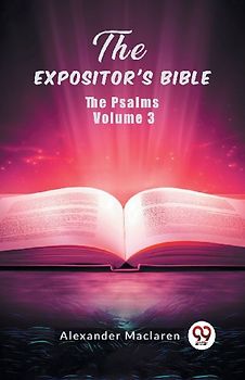 The Expositor's Bible The Psalms Volume 3