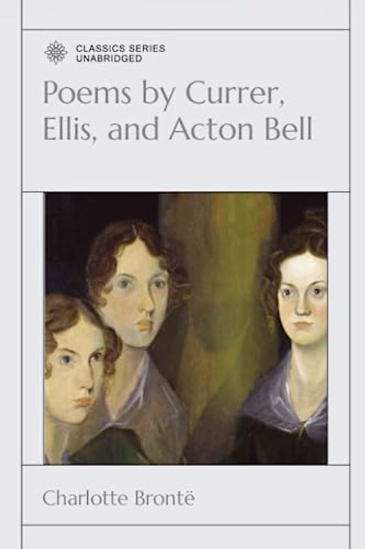 Poems by Currer, Ellis, and Acton Bell