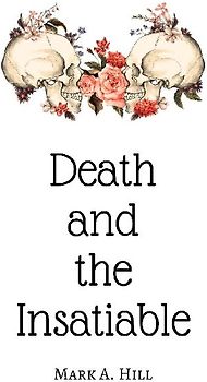 Death and the Insatiable