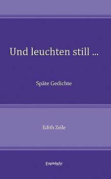 Und leuchten still ...