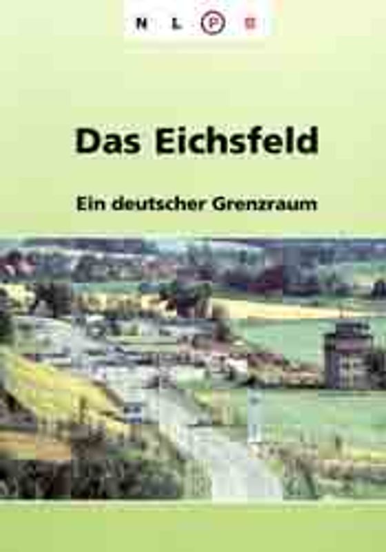 Das Eichsfeld - ein deutscher Grenzraum