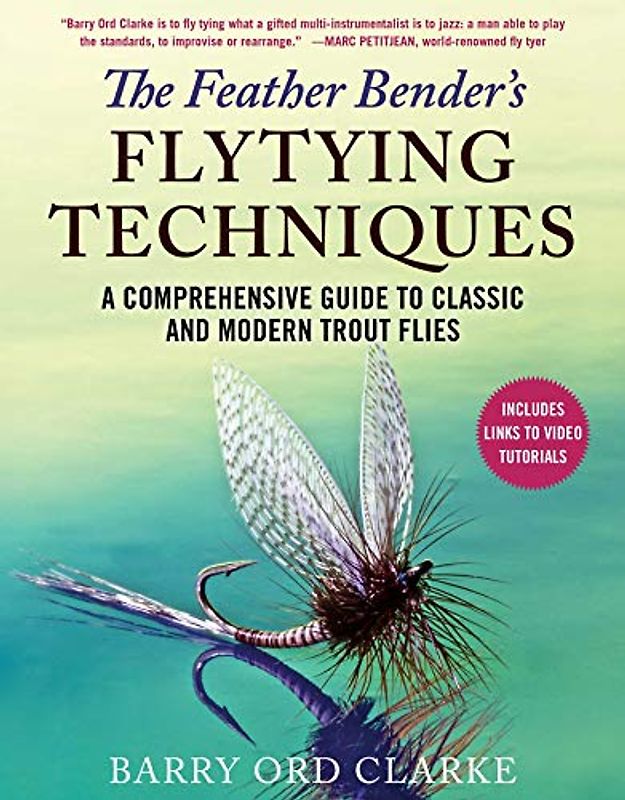 The Feather Bender's Flytying Techniques
